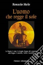 L'uomo che regge il sole libro