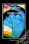 Franz Marc. Intuire l'invisibile libro