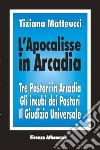 L'apocalisse in Arcadia libro