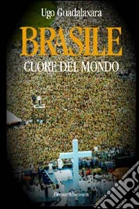 Brasile cuore del mondo libro