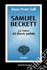 Samuel Beckett. La ricerca del silenzio perfetto libro