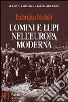 Uomini e lupi nell'Europa moderna libro