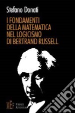 I fondamenti della matematica nel logicismo di Bertrand Russell libro