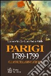 Parigi 1789-1799. Gli anni della rivoluzione libro