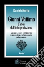 Gianni Vattimo. L'etica dell'interpretazione