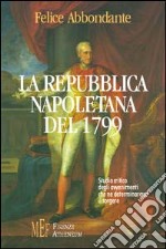 La Repubblica napoletana del 1799. Studio critico degli avvenimenti che ne determinarono il sorgere