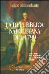 La Repubblica napoletana del 1799. Studio critico degli avvenimenti che ne determinarono il sorgere libro