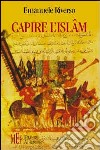 Capire l'Islâm libro