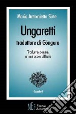 Ungaretti traduttore di Gòngora. Tradurre poesia: un miracolo difficile