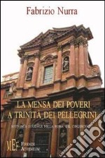 La mensa dei poveri a Trinità dei Pellegrini. Economia solidale nella Roma del Cinquecento libro