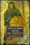 Pietro del Morrone. La storia di san Celestino V papa e della Chiesa nel XIII secolo libro