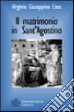 Matrimonio in Sant'Agostino. Un'interpretazione ancora attuale del «sacramento» matrimonio