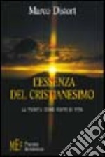 L'essenza del cristianesimo. La Trinità come fonte di vita libro