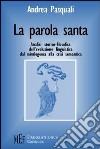 La parola santa. Analisi storico-filosofica dell'evoluzione linguistica libro