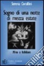 Sogno di una notte di mezza estate. Mito e folklore nell'epoca elisabettiana libro