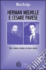 Herman Melville e Cesare Pavese. Mito, simbolo, destino ed eterno ritorno