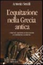 L'equitazione nella Grecia antica. I trattati equestri di Senofonte e i frammenti di Simone libro