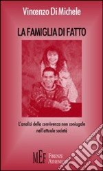 La famiglia di fatto. L'analisi della convivenza non coniugale nell'attuale società libro