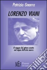 Lorenzo Viani. Il viaggio del pittore reietto nel segno dell'arte nuova