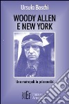 Woody Allen e New York. Una metropoli in psicoanalisi libro