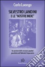 Silvestro Landini e le «nostre Indie». Un pioniere delle missioni popolari gesuitiche nell'Italia del Cinquecento