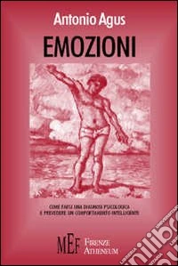 Emozioni. Come farsi una diagnosi psicologica libro
