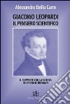 Giacomo Leopardi. Il pensiero scientifico. Il rapporto con la scienza del poeta di Recanati libro