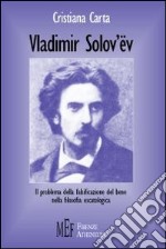 Vladimir Solov'ev. Il problema della falsificazione del bene nella filosofia escatologica