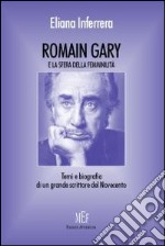 Romain Gary e la sfera della femminilità. Temi e biografia di un grande scrittore del Novecento libro