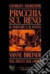 Pracchia sul Reno. Preghiera inutile per un paese che muore libro