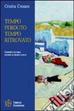 Tempo perduto, tempo ritrovato. Giocattoli e arte. Un imprescindibile connubio libro