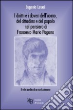 I diritti e i doveri dell'uomo, del cittadino e del popolo nel pensiero di Francesco Mario Pagano. Il volto inedito di un rivoluzionario libro