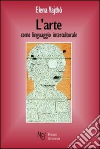 L'arte come linguaggio interculturale libro