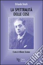 La spettralità delle cose. L'arte di Alberto Savinio