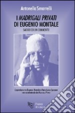 I madrigali privati di Eugenio Montale libro