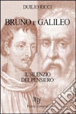 Bruno e Galileo. Il silenzio del pensiero