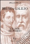 Bruno e Galileo. Il silenzio del pensiero libro