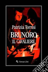Brunoro il cavaliere libro