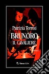 Brunoro il cavaliere libro