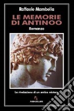 Le memorie di Antinoo. La rivelazione di un antico mistero