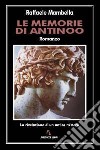 Le memorie di Antinoo. La rivelazione di un antico mistero libro