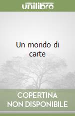 Un mondo di carte libro