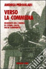 Verso la commedia. Momenti del cinema di Steno, Salce, Festa Campanile libro