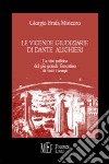 Le vicende giudiziarie di Dante Alighieri. La vita politica del più grande fiorentino di tutti i tempi libro