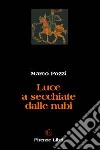 Luce a secchiate dalle nubi libro