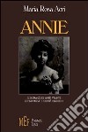 Annie. Il romanzo di Annie Vivanti, ultima musa di Giosuè Carducci libro