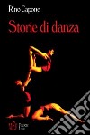 Storie di danza. Come nasce un ballo, dove e quando libro