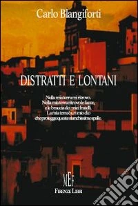 Distratti e lontani