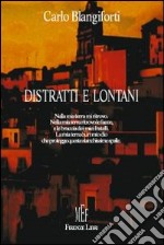 Distratti e lontani libro