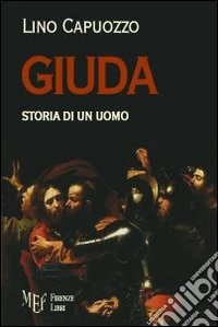 Giuda. Storia di un uomo